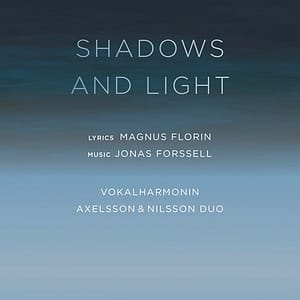 Vokalharmonin / Axelsson & Nilsson Duo: Shadows and Light