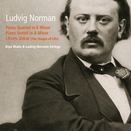 Kiyo Wada / Ludvig Norman Stings - Ludvig Norman: Piano Quartet & Piano Sextet