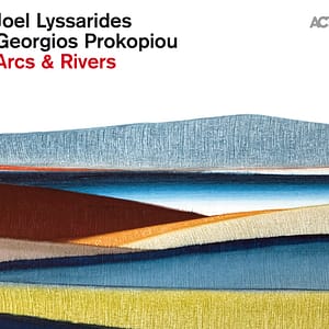 Joel Lyssarides & Georgios Prokopiou - Arcs & Rivers