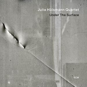 Julia Hülsmanns kvartett - Under The Surface