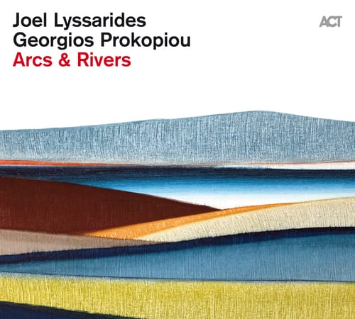 Joel Lyssarides & Georgios Prokopiou - Arcs & Rivers