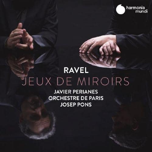Javier Perianes / Orchestre de Paris - Maurice Ravel: Jeux de Miroirs